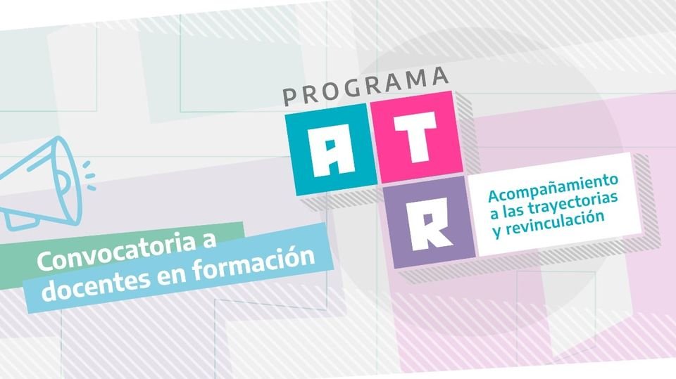 Convocatoria abierta para docentes en formación que quieran sumarse al programa Acompañamiento a las Trayectorias y la Revinculación